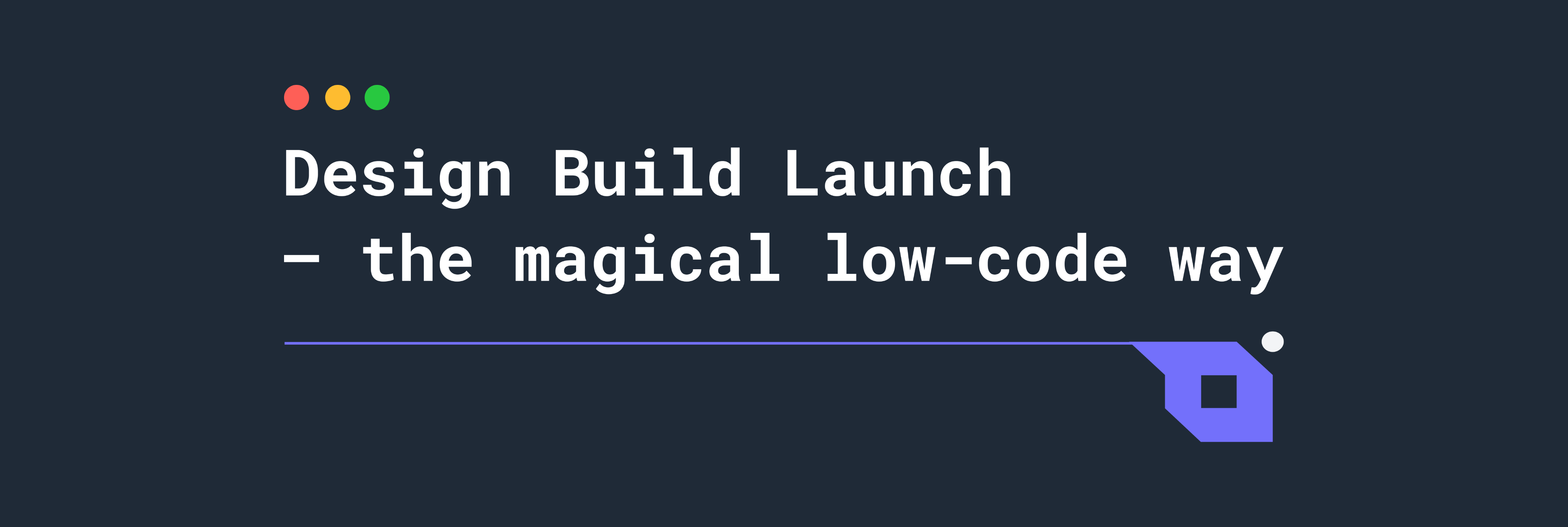design-build-launch
